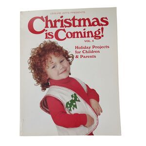 Vtg CHRISTMAS IS COMING Children Adult Crafts Projects Gifts LEISURE ARTS Book